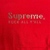 Supreme Fuck All Yall T-Shirt