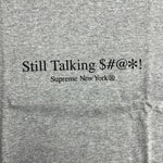 Supreme Still Talking T-Shirt